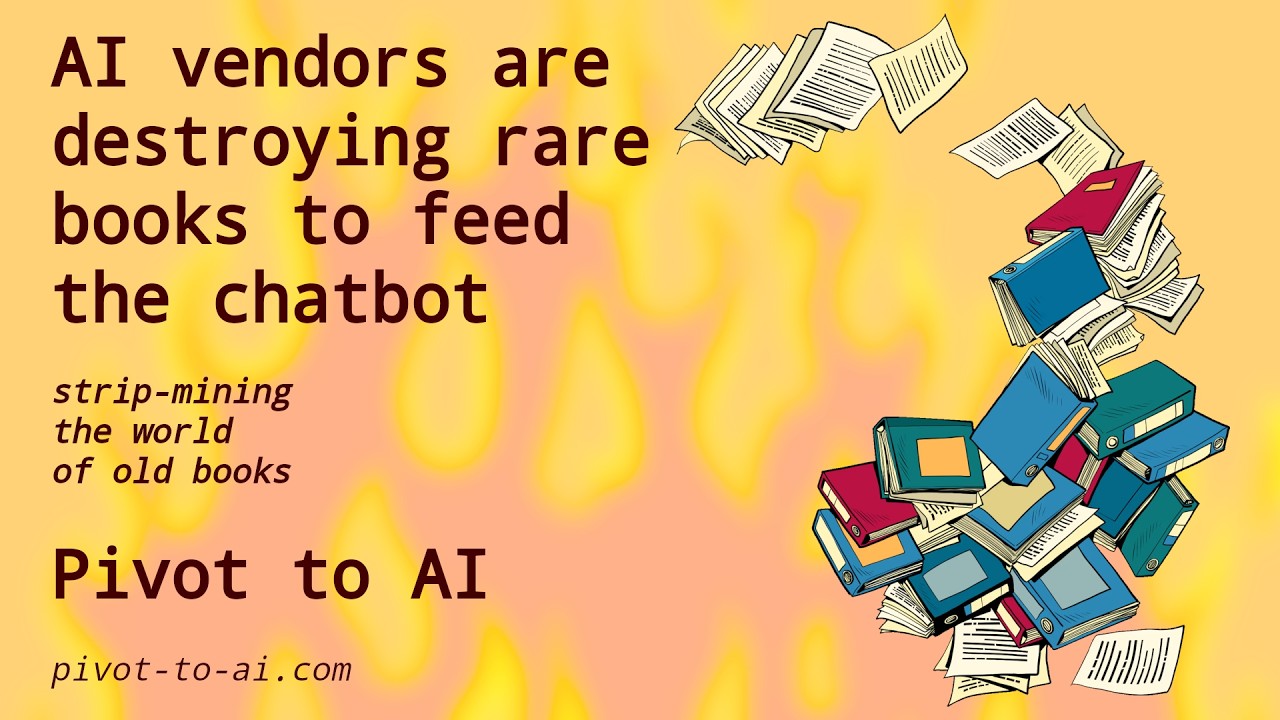 AI vendors destroying rare books to feed the chatbot