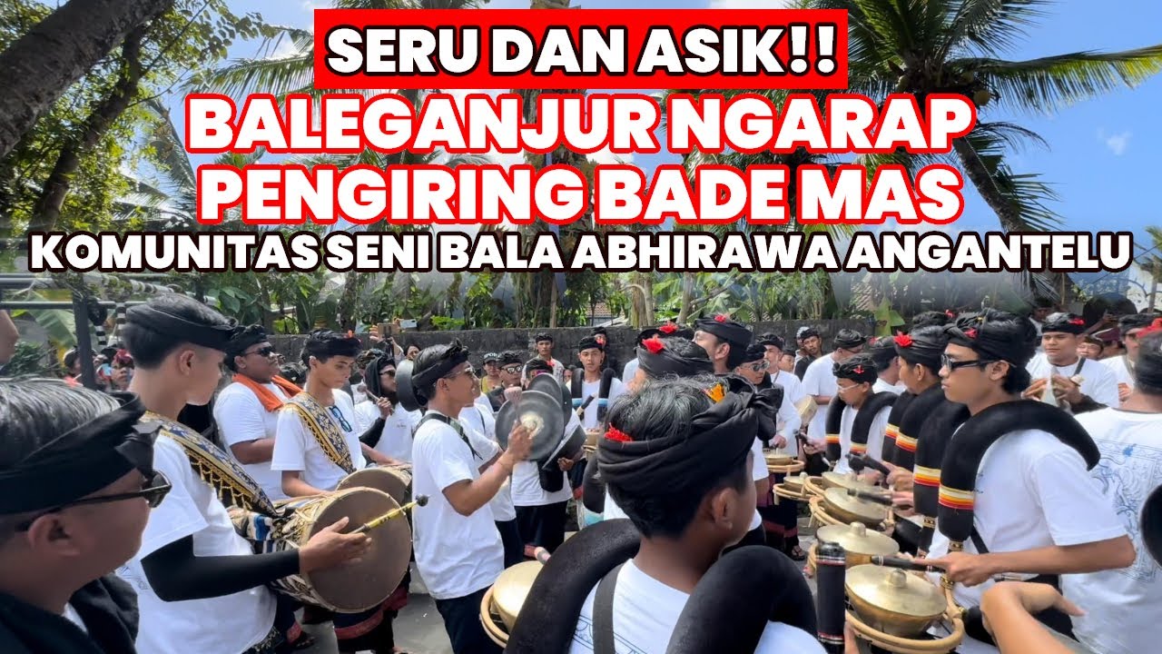 Komunitas Seni Bala Abhirawa Angantelu SERU DAN ASIK!! Baleganjur Ngarap Pengiring Bade Mas
