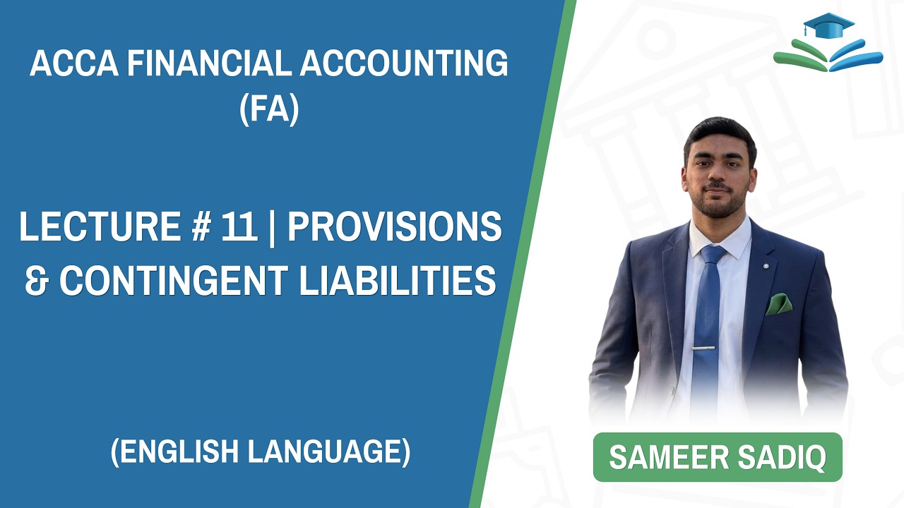 ACCA F3(FFA) (English Language) - LECTURE # 11 -- Provisions & Contingent Liabilities