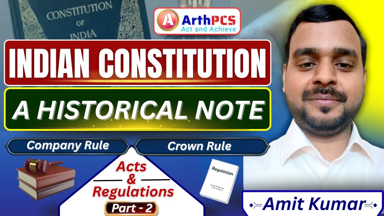 The Indian Constitution - A Historical Note | Acts & Regulations | Part - 2 | All State PCS Exams ||