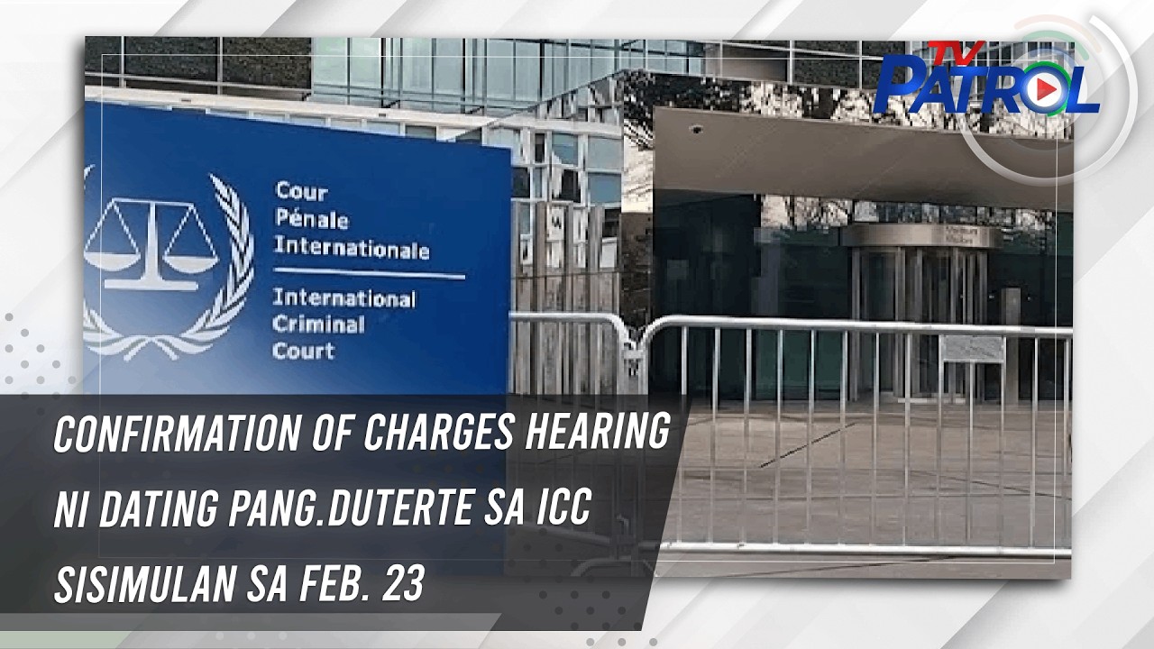 TV PATROL: Confirmation of charges hearing ni dating pang. Duterte sa ICC sisimulan sa Feb. 23