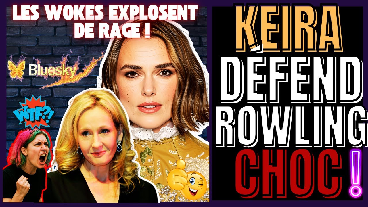 Keira Knightley soutient Rowling ! Les Woke s'enflamment sur BlueSky