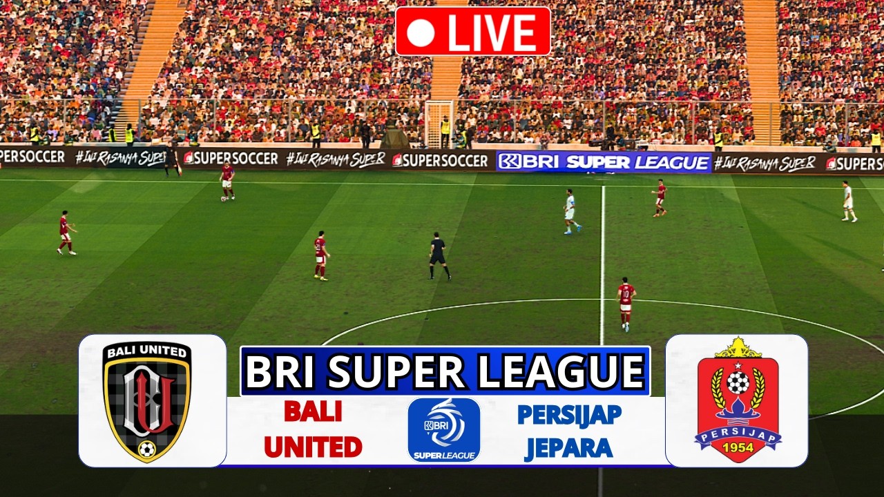 🔴LIVE BALI UNITED vs PERSIJAP JEPARA | BRI SUPER LEAGUE 2025/2026 | Virtual Match