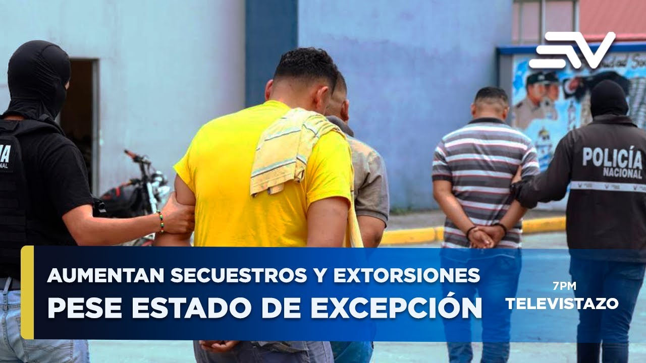 Aumentan secuestros y extorsiones pese al estado de excepción en Ecuador | Televistazo En Vivo