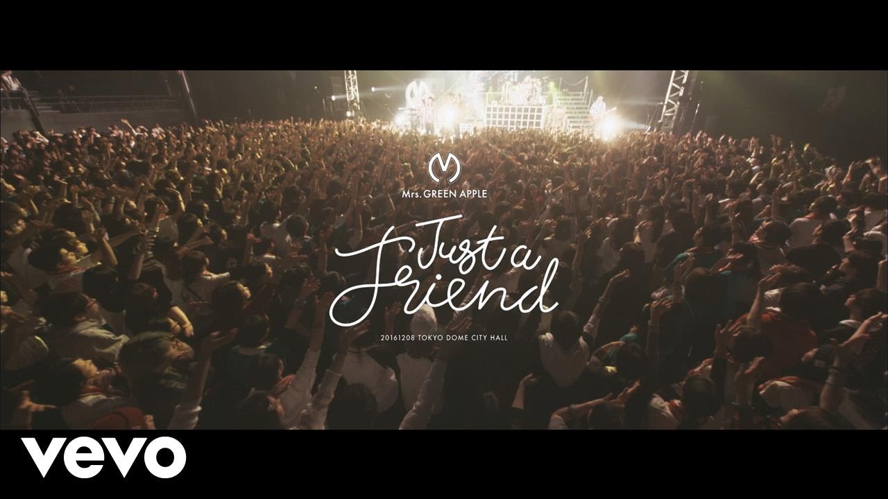 Mrs. GREEN APPLE - Just a Friend【LIVE】
