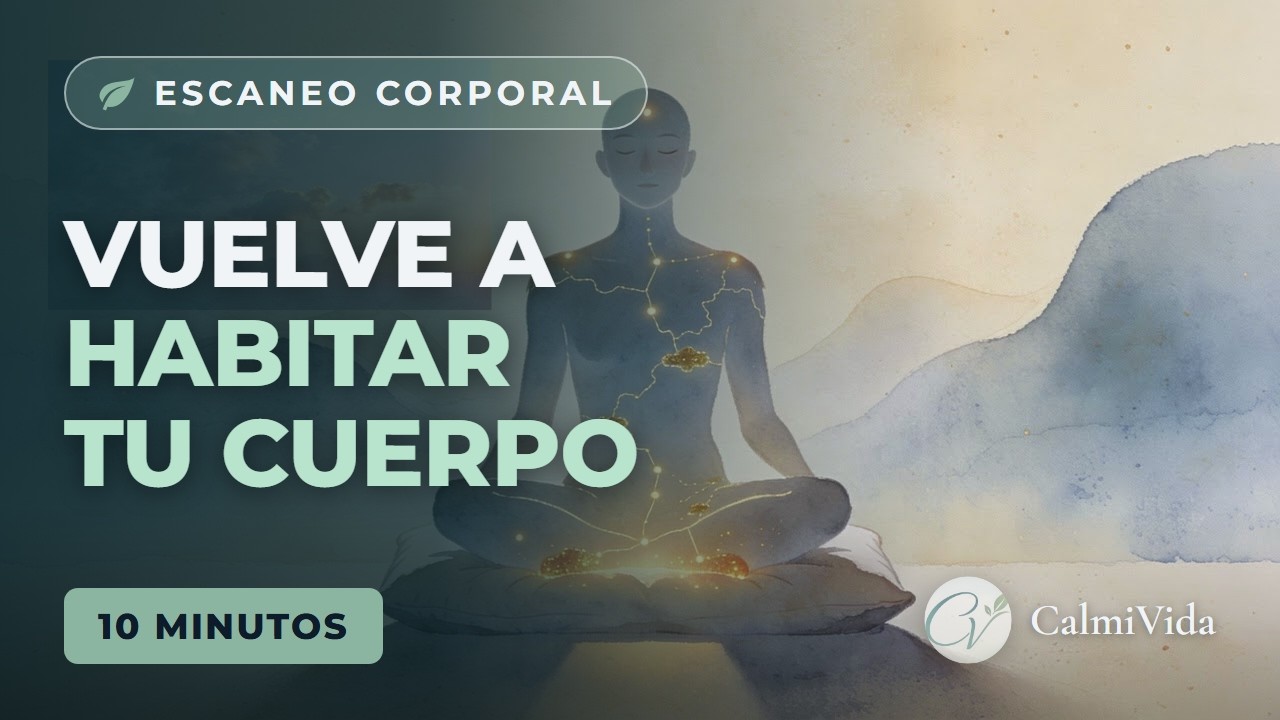 Meditación guiada  – 10 minutos  –  Habita tu Cuerpo