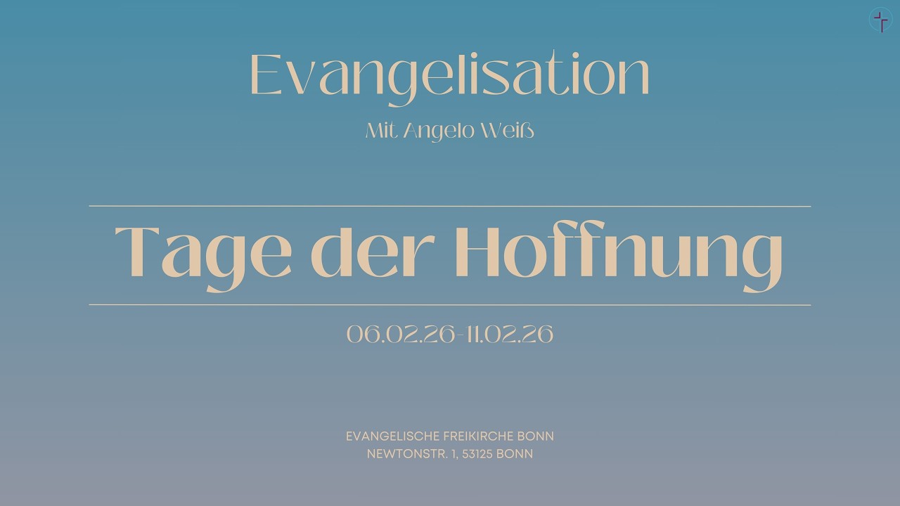Tage der Hoffnung - Evangelisation | 07.02.2026 | EFK-Bonn