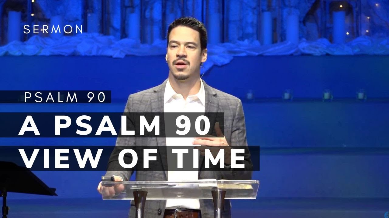 A Psalm 90 View of Time | Psalm 90 | Pastor Ruben Hernandez | 1/04/2026