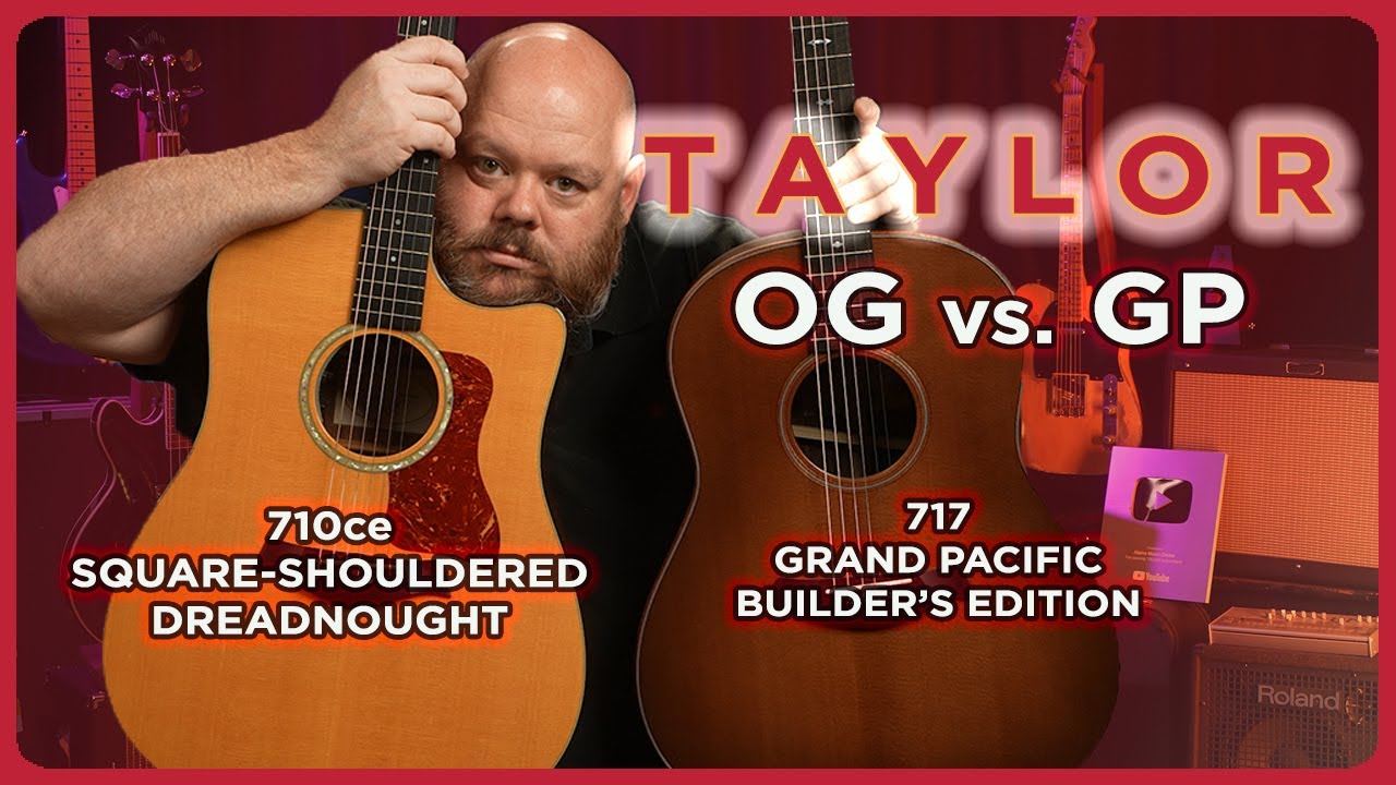 Taylor Guitar's OG vs. GP:  710ce Classic Dreadnought vs Builder's Edition 717 Grand Pacific
