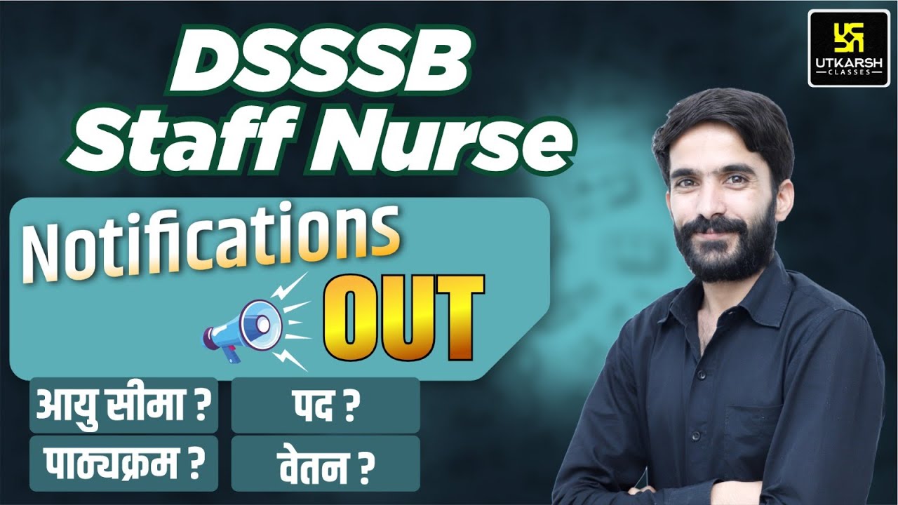 DSSSB Staff Nurse Notification Out | Detailed DSSSB Notification | Form,Age & Full Details |Raju Sir