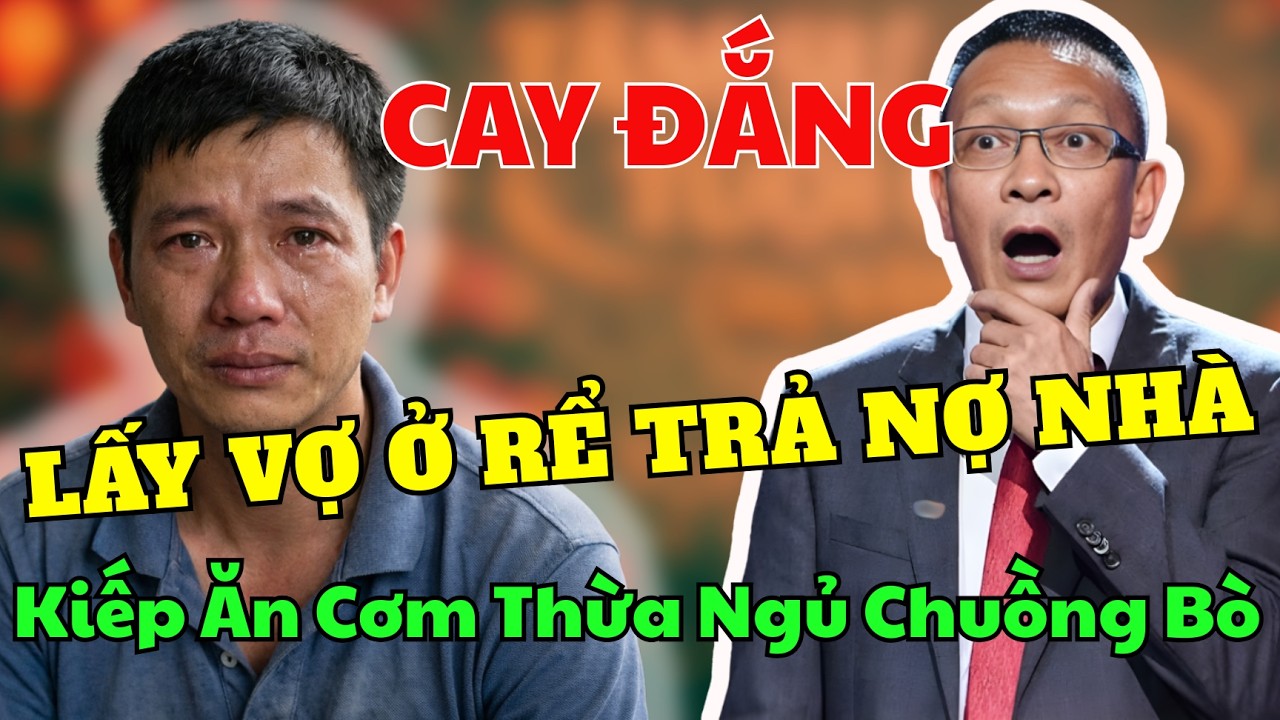 Đối Thoại Cùng Văn Sâm: Lấy Vợ ở Rể Trả Nợ Nhà, Sống Kiếp Trâu Ngựa, Ăn Cơm Thừa, Ngủ Chuồng Bò