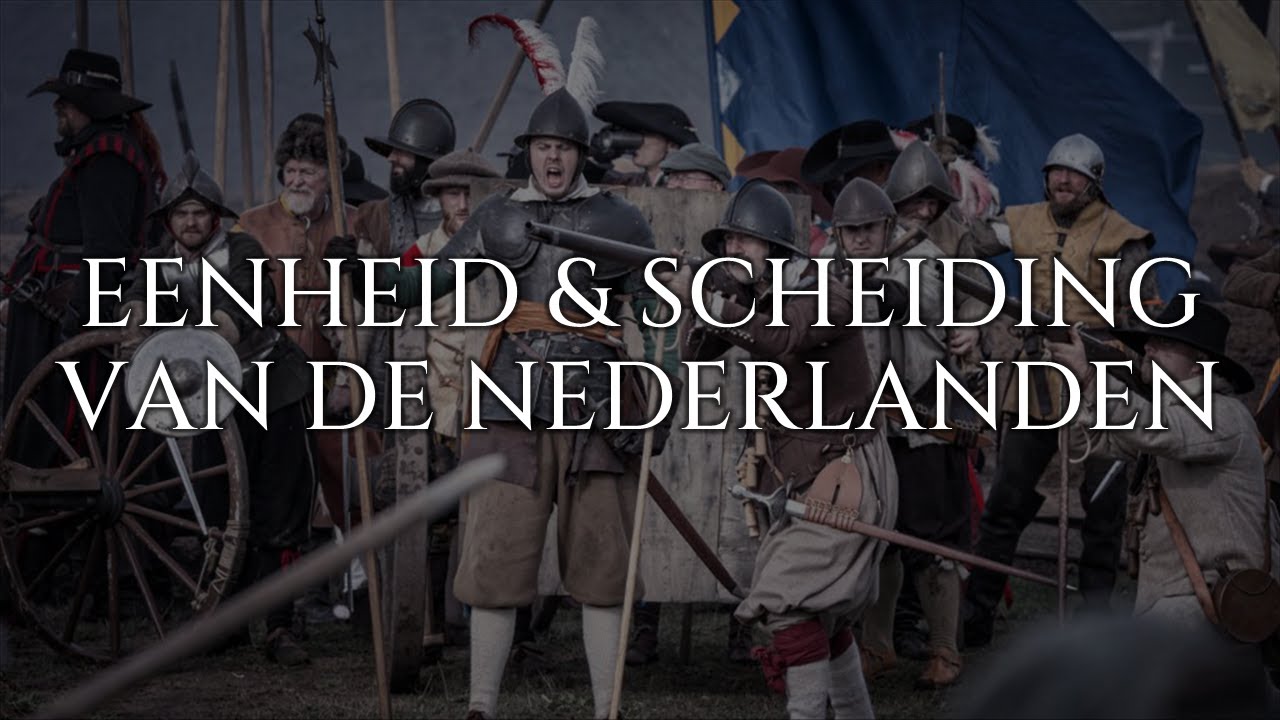 Geschiedenis: Eenheid & Scheiding van de Nederlanden