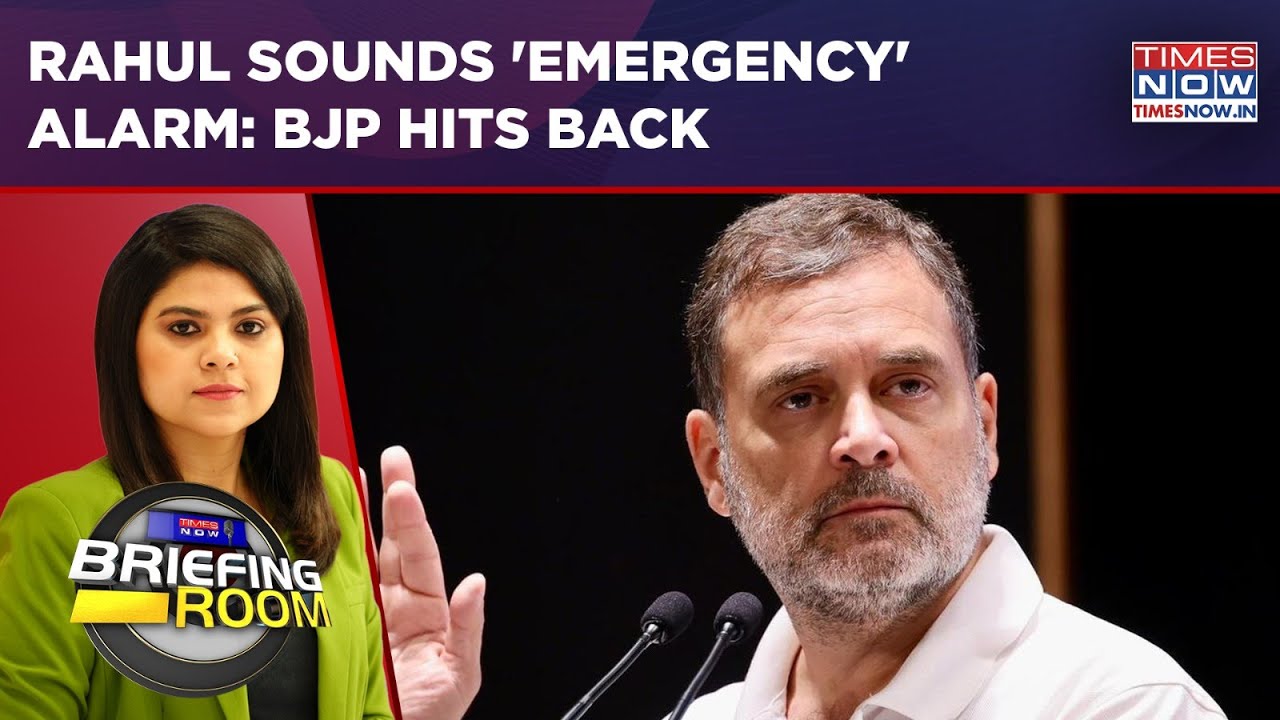 Rahul Sounds 'Emergency' Alarm | BJP Hits Back Over 'Doomsday' Claims | Watch Briefing Room
