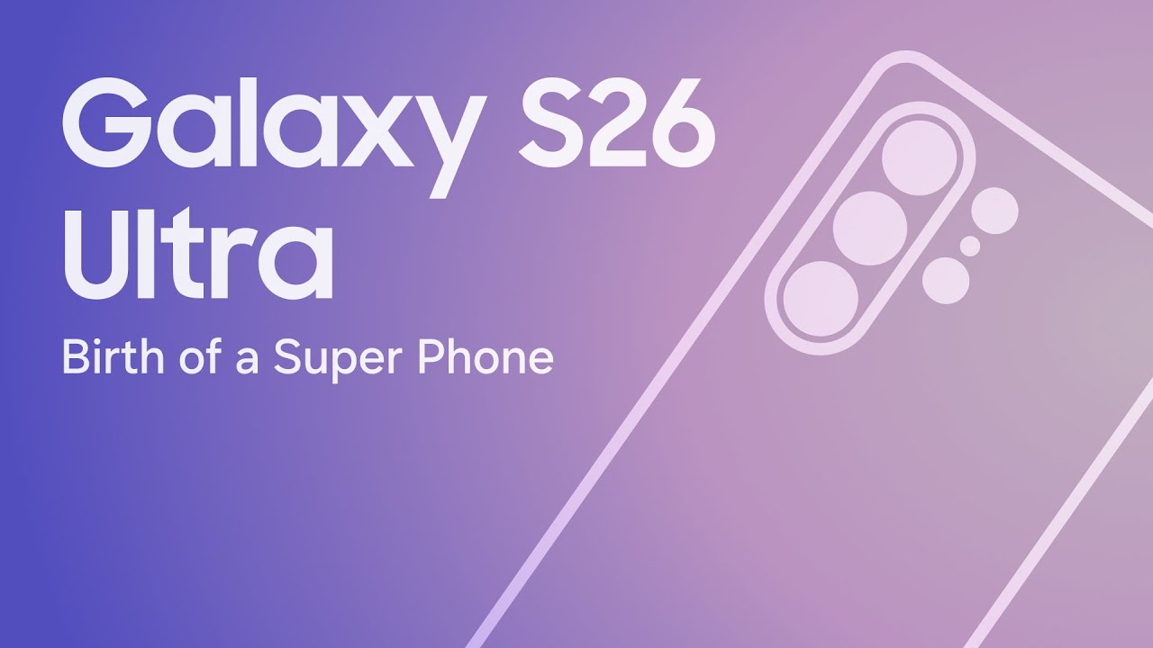 Samsung Galaxy S26 Ultra - Birth Of A Super Phone!
