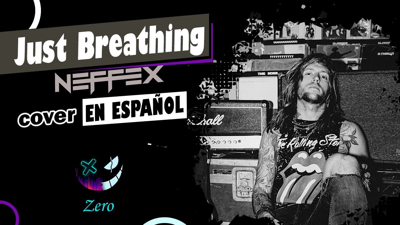 Just Breathing - Neffex | COVER EN ESPAÑOL | Zero