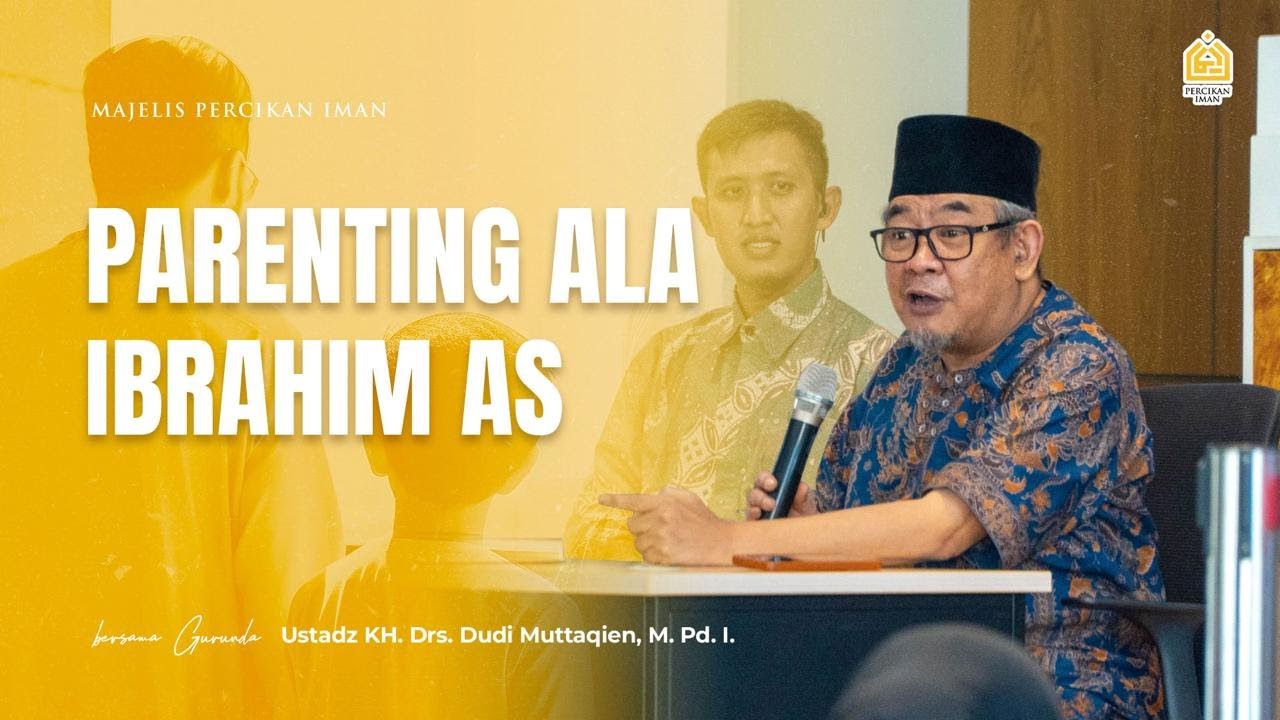 Parenting Ala Ibrahim AS | Ahad, 1 Juni 2025 [MPI Arjasari]