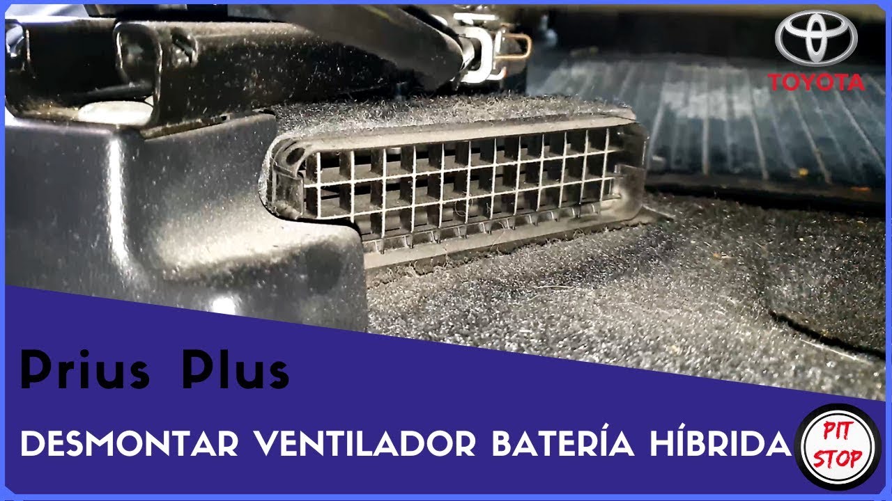 Desmontar 🔧 VENTILADOR batería 🔋 HÍBRIDA || Prius Plus