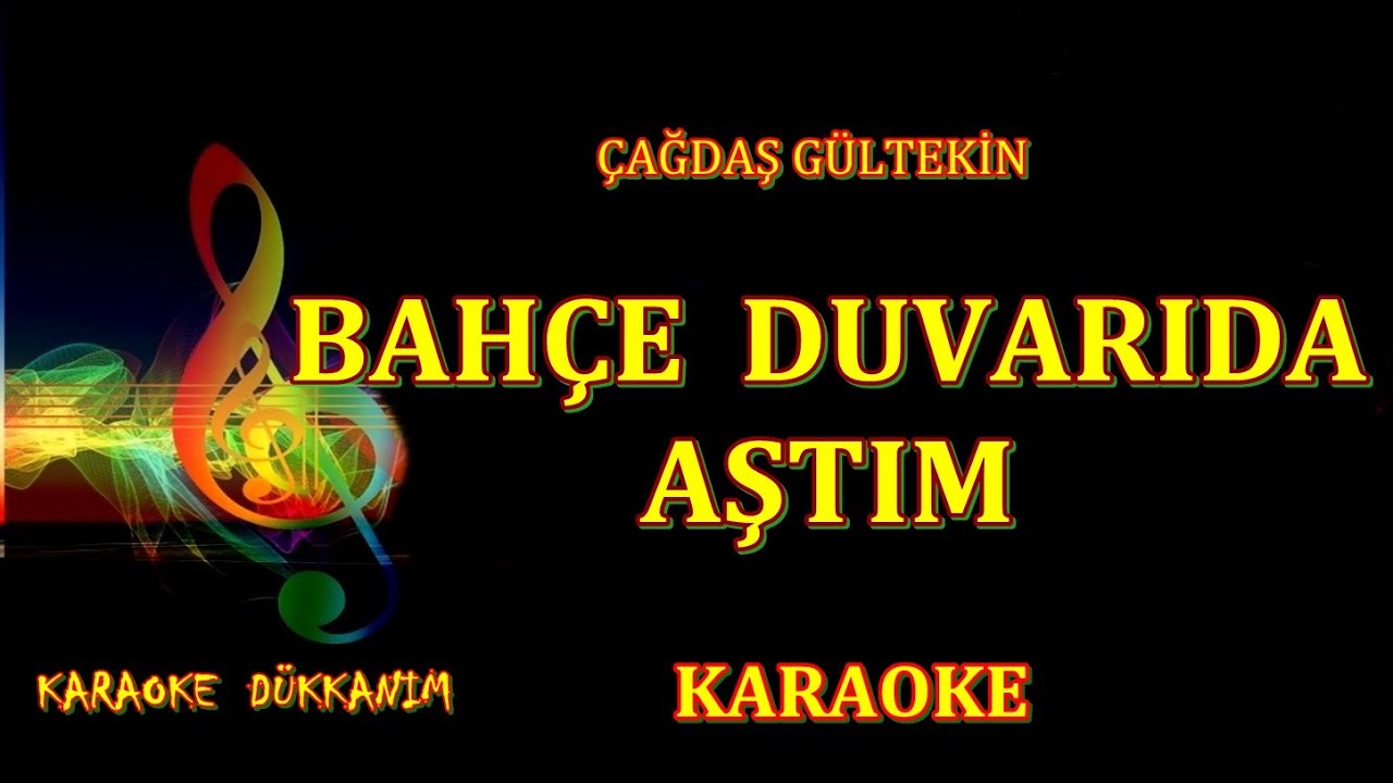 BAHÇE  DUVARINDA  AŞTIM - KARAOKE