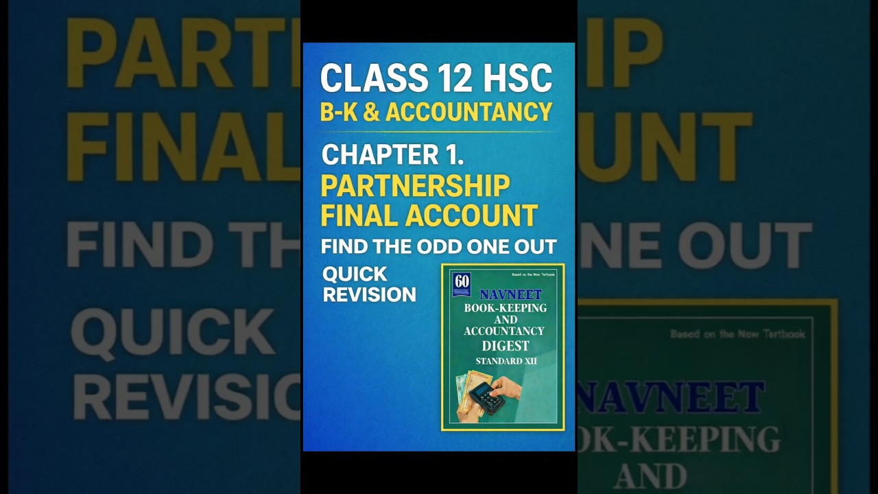 Introduction to Partnership and Partnership Final Accounts 12th BK Ch 1 Digest Find Odd One.