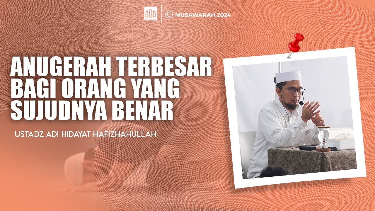 KAJIAN USTADZ ADI HIDAYAT - UNTUKMU YANG SUJUDNYA KURANG BENAR