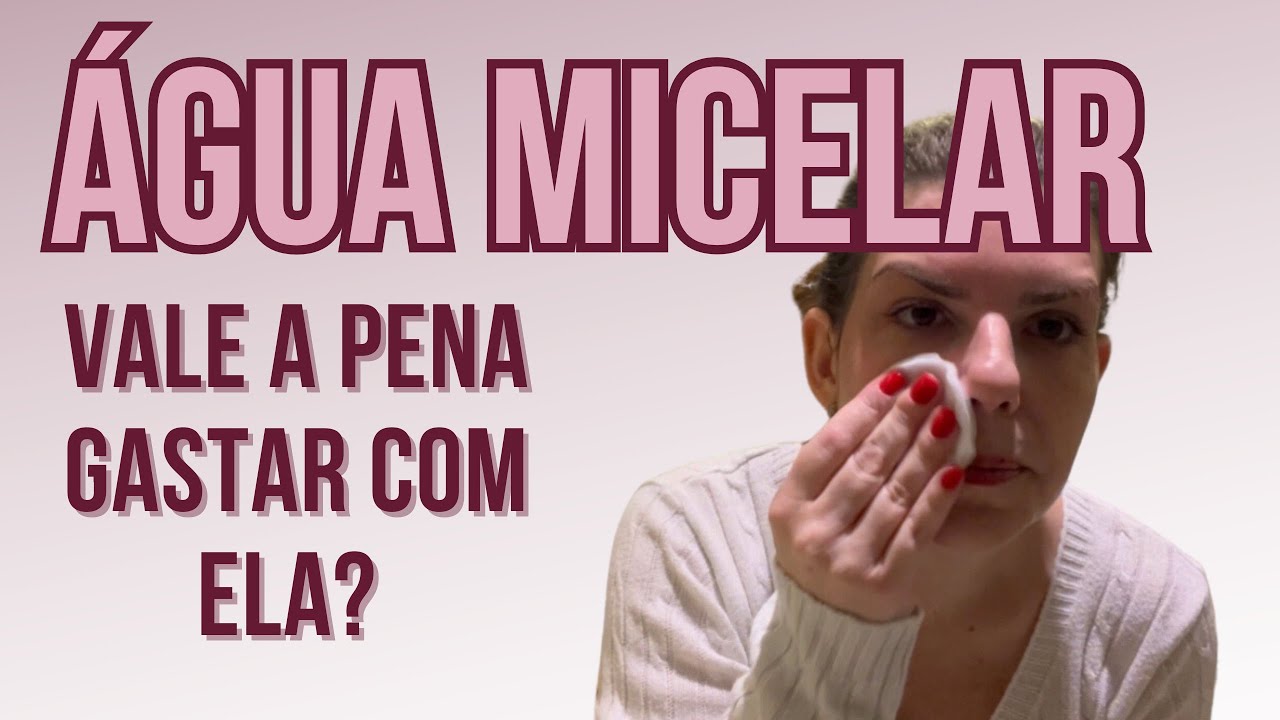 Devo ou não investir em água micelar?