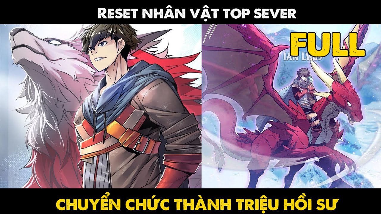FULL - Reset nhân vật top sever chuyển chức thành triệu hồi sư - Phạm Review | Bậc Thầy Thuần Hóa
