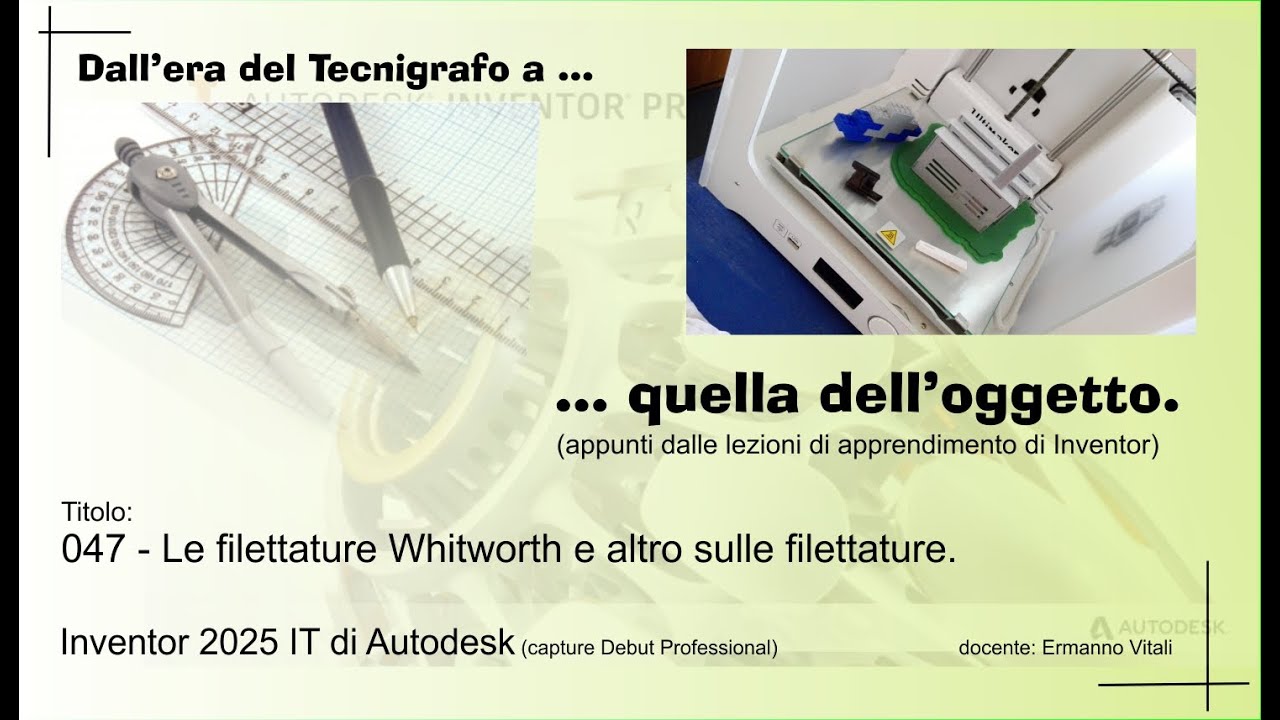 Inventor 047 Le Filettature Whitworth e altro sulle filettature.
