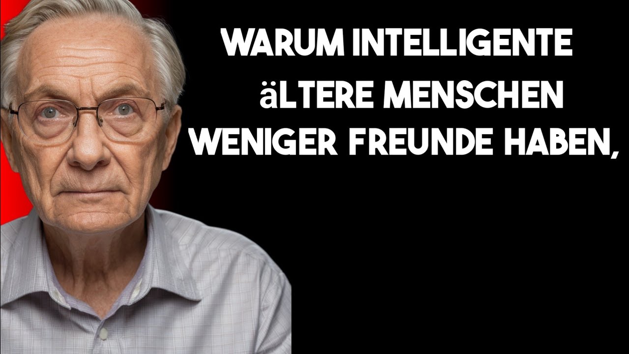 Warum intelligente ältere Menschen keine Freunde finden