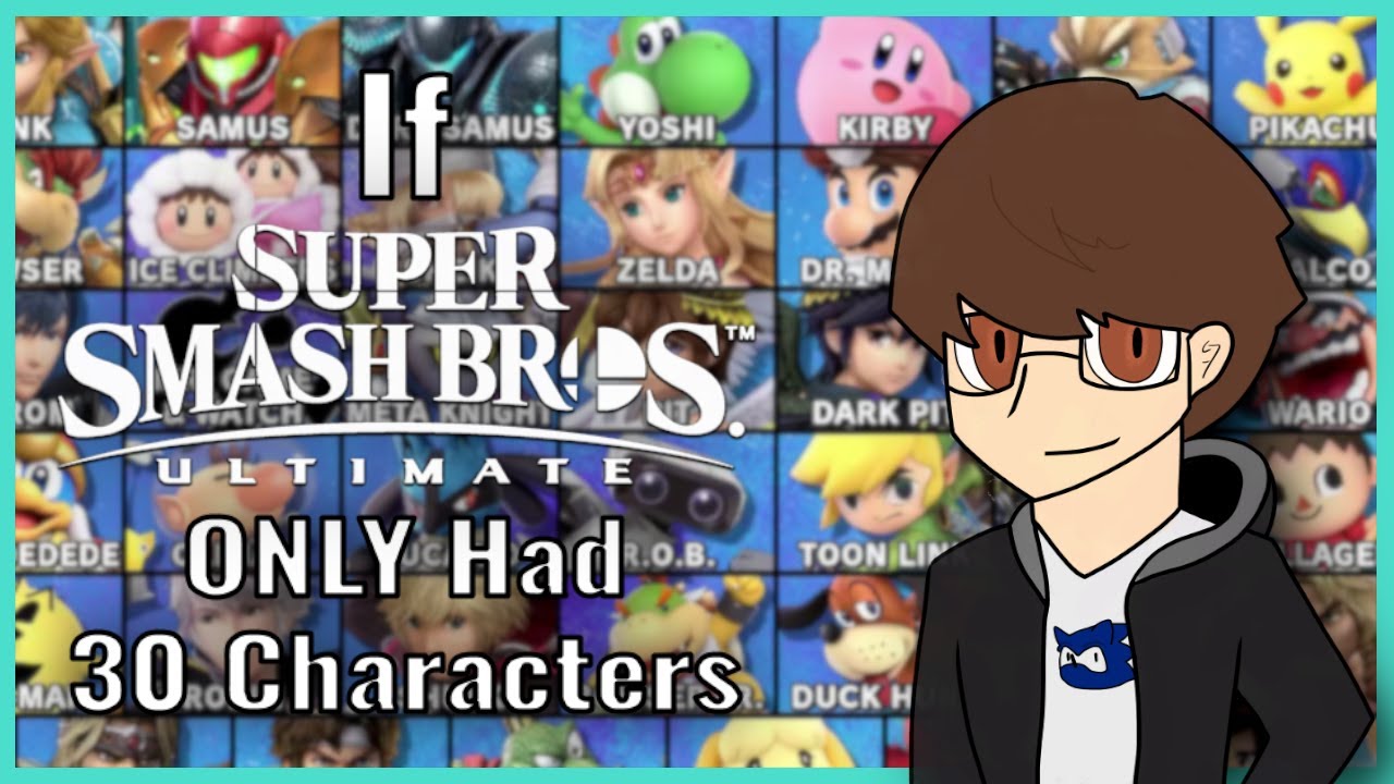 What If Super Smash Bros. Only Had 30 Characters? - SamJamin'