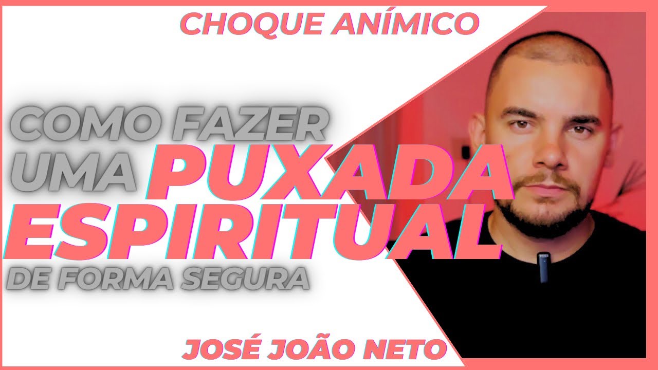 PUXADA ESPIRITUAL | CHOQUE ANIMICO