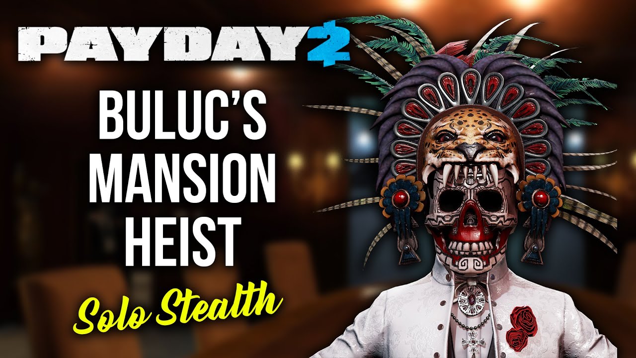 [Payday 2] Buluc's Mansion Heist - Solo Stealth (Death Sentence/One Down)