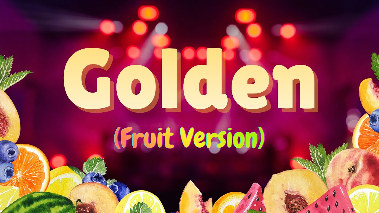 Golden (Fruits Version) | Kids' Song Cover 
