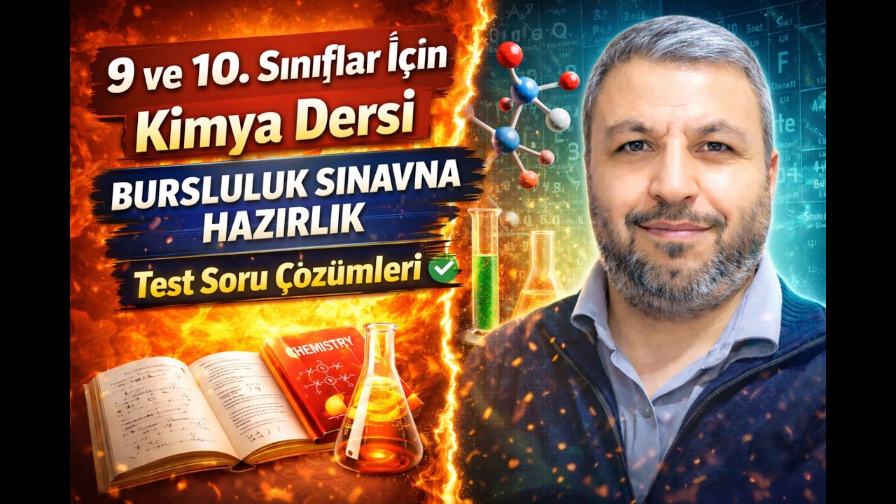 9 ve 10. Sınıf | MEB Bursluluk Sınavına Hazırlık | Kimya Test Soru Çözümleri