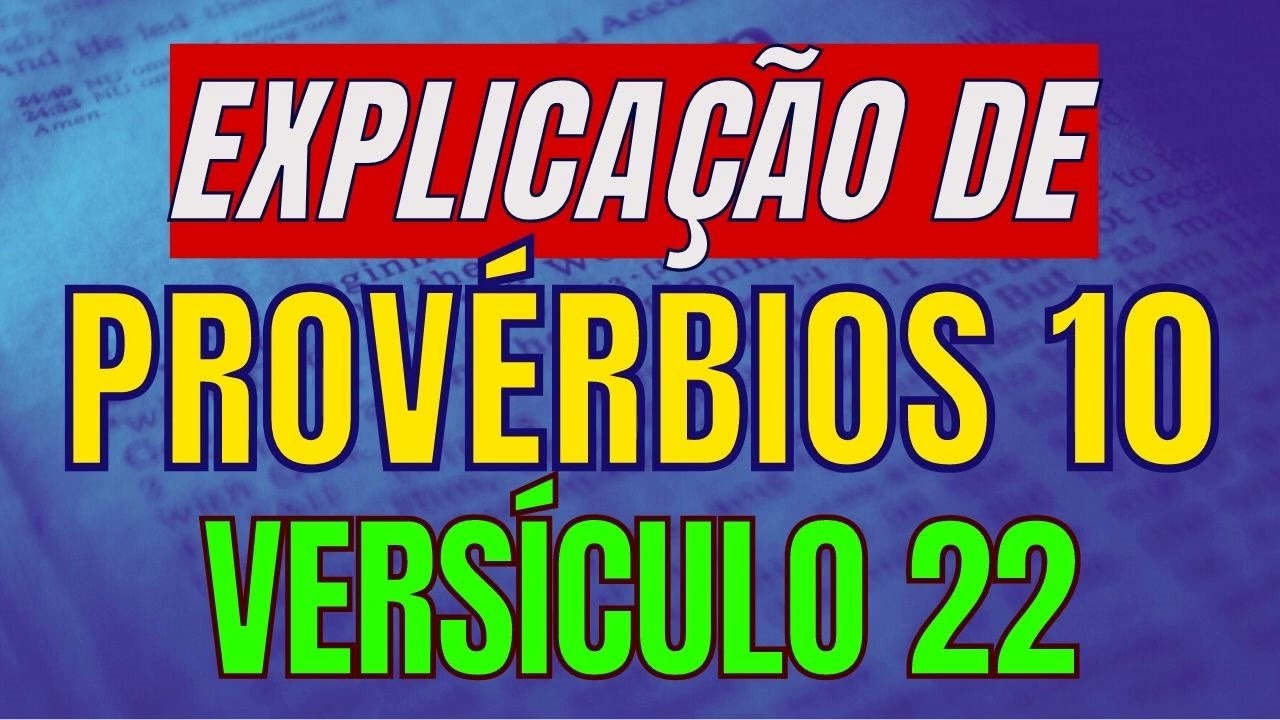 (EXPLICAÇÃO)PROVÉRBIOS 10:22 MUITO FORTE!!! A BENÇÃO DO SENHOR QUE ENRIQUECE - LIÇÕES DA BÍBLIA