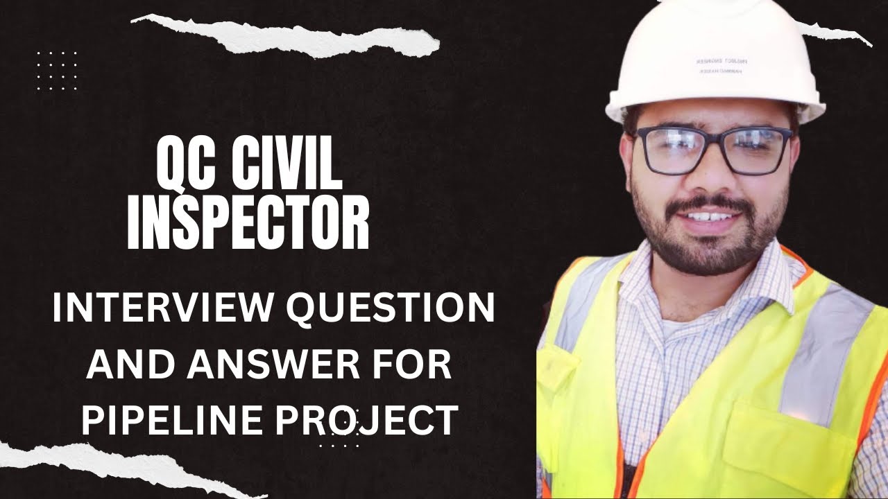 Qc Civil inspector interview question and answer for pipeline project