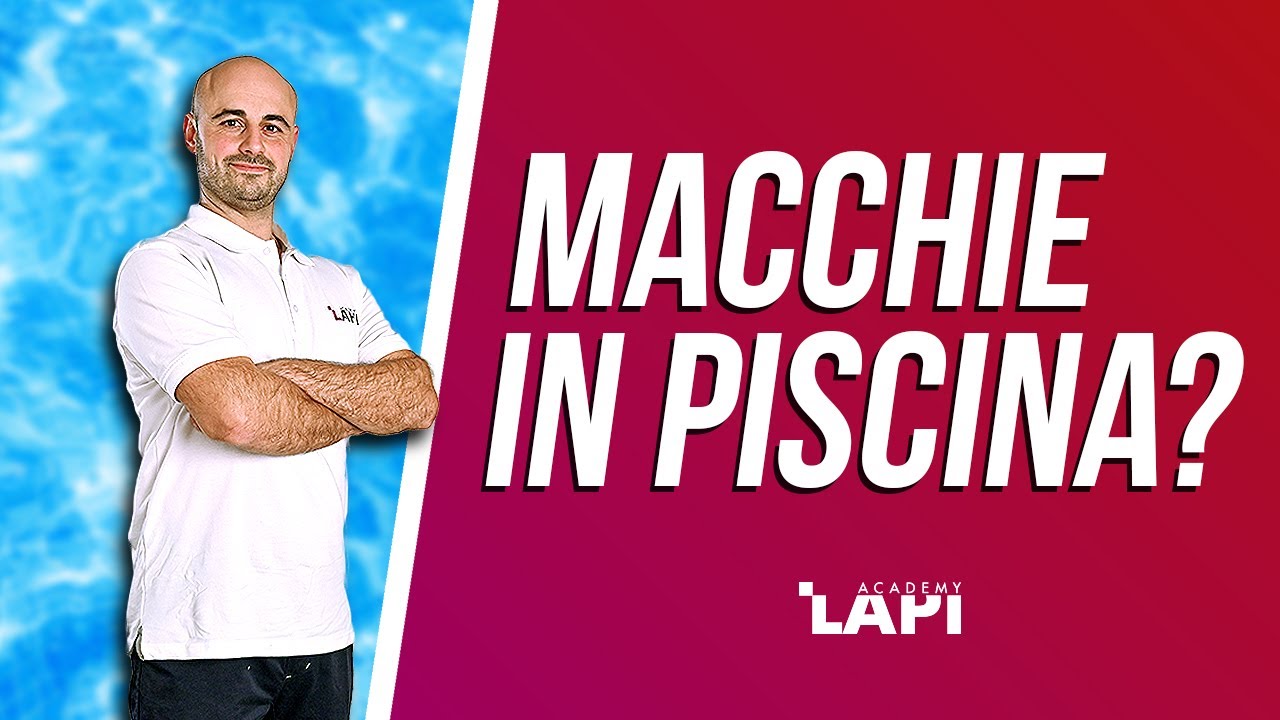 Ecco come eliminare tutti i tipi di MACCHIE IN PISCINA