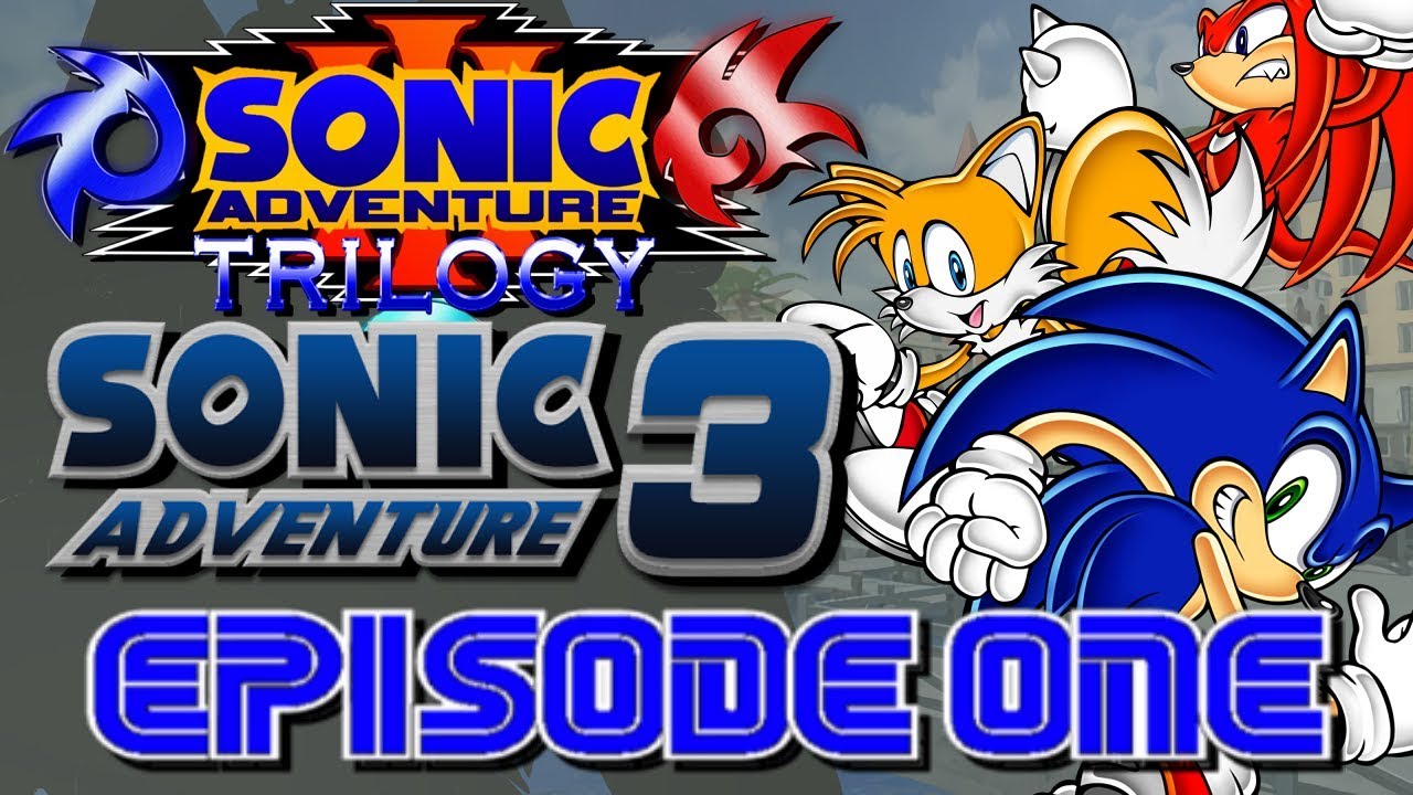 Sonic Adventure Trilogy: Sonic Adventure 3 - Sonic's Story