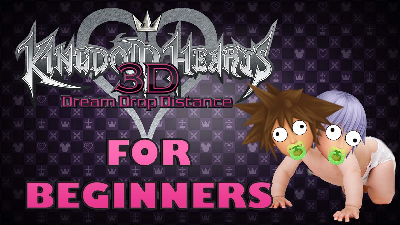 KINGDOM HEARTS: DREAM DROP DISTANCE FOR BEGINNERS [ft. TheGamersJoint]
