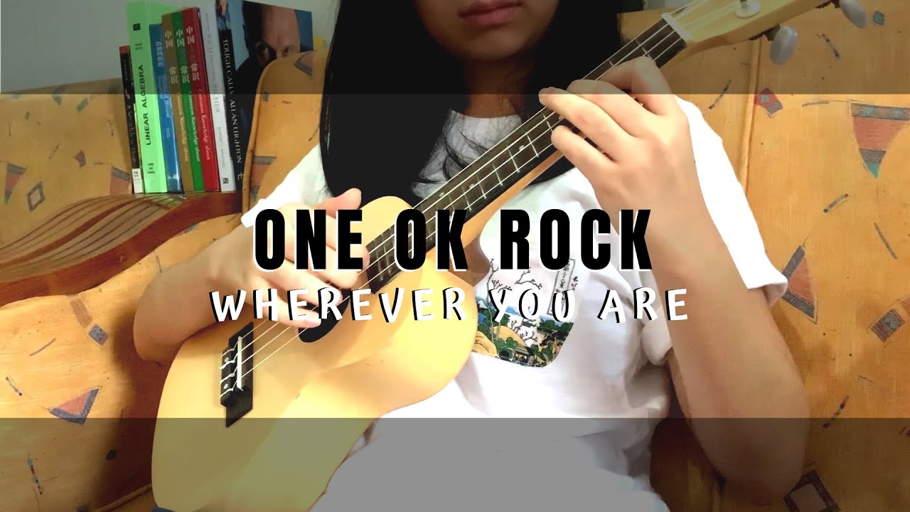 ONE OK ROCK - Wherever You Are (Fingerstyle Ukulele Cover)