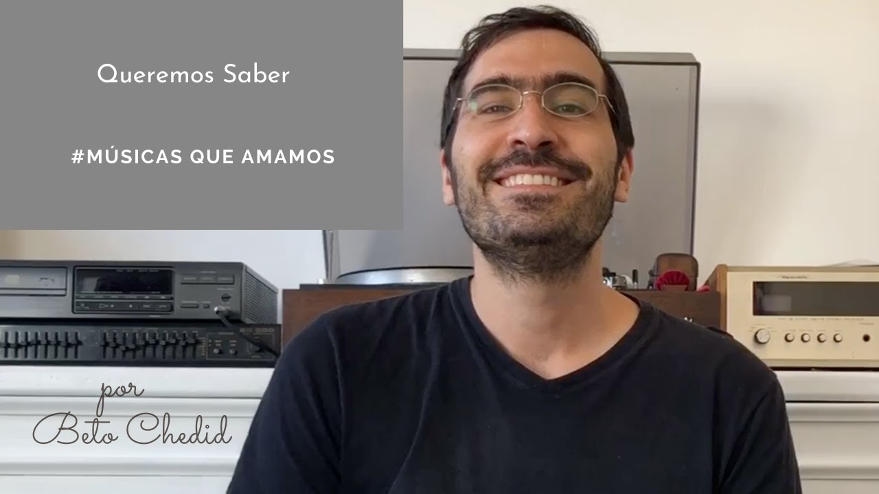 MQA #87 - como tocar Queremos Saber, de Gilberto Gil, versão Erasmo Carlos, por Beto Chedid(YouTube)