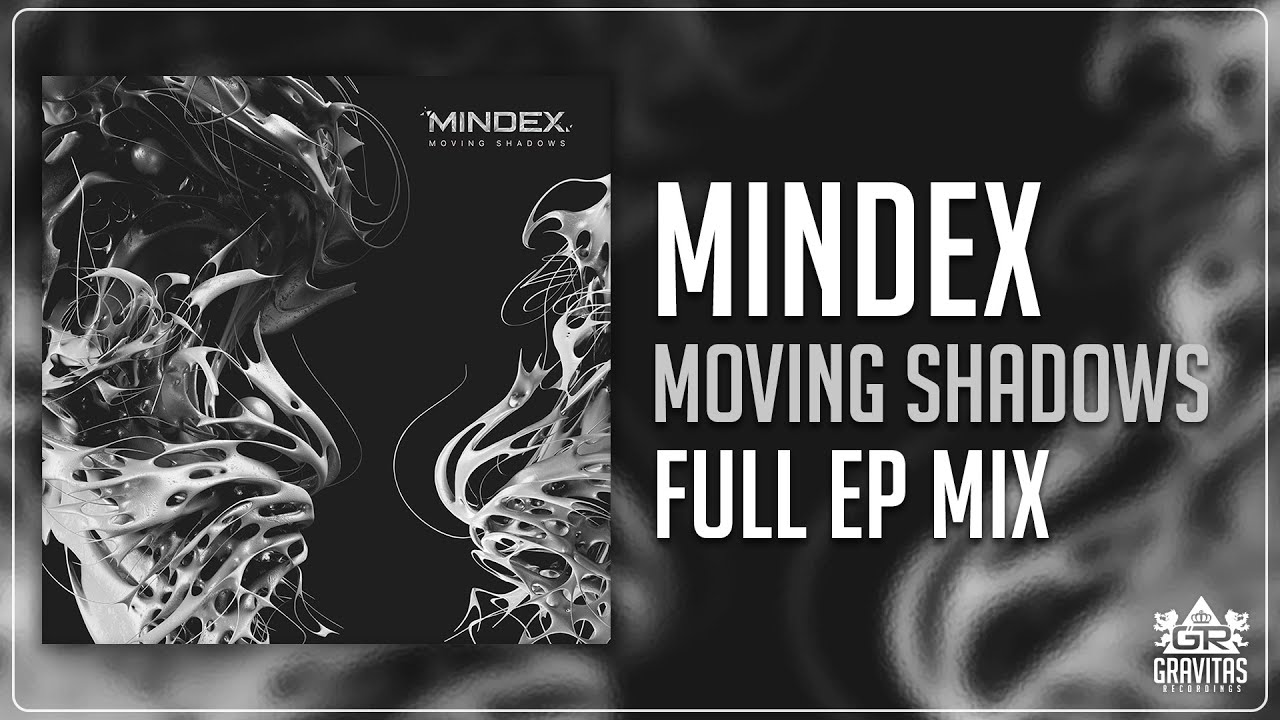 Mindex - Moving Shadows (Full EP Mix)