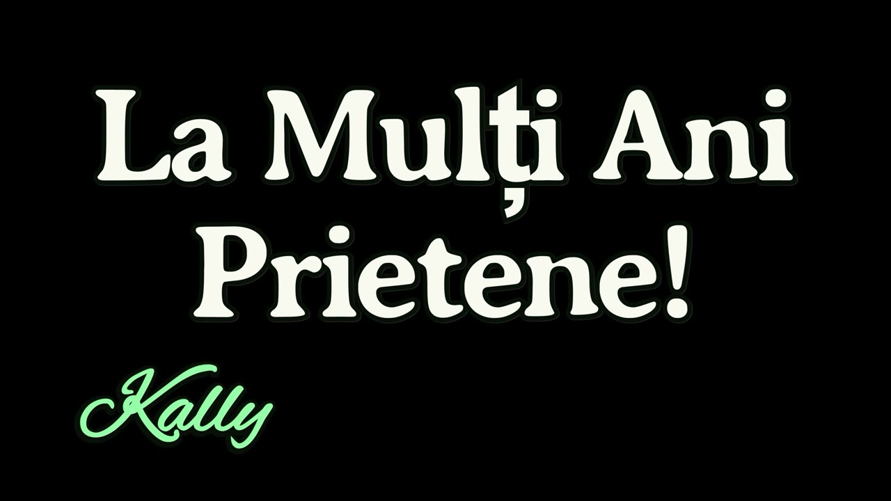 La multi ani prietene