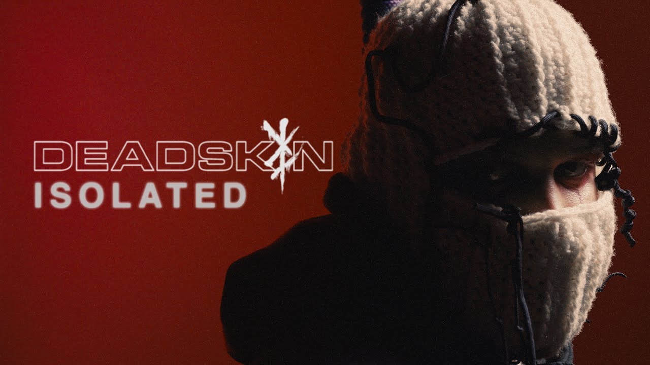 DEADSKIN - ISOLATED (Official Music Video)