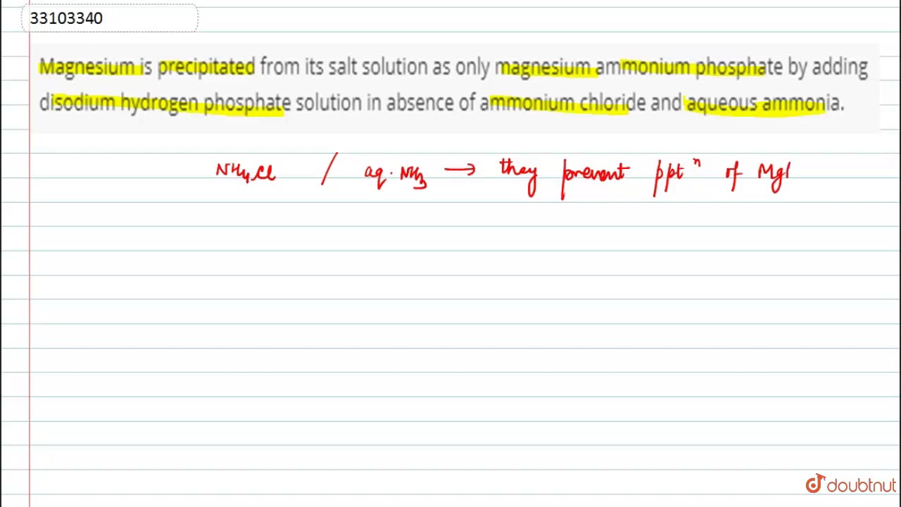 Magnesium is precipitated from its salt solution as only magnesium ammonium p