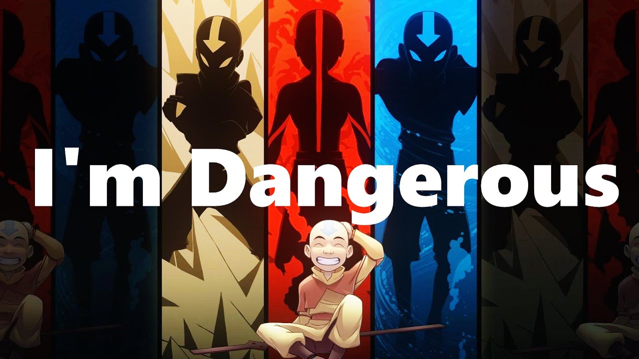 Avatar「AMV」I'm dangerous「Aang」