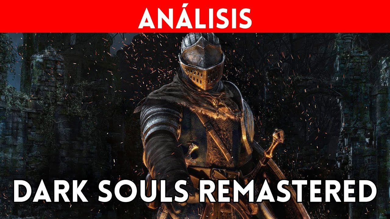 ANALISIS DARK SOULS REMASTERED: El mito regresa con la fuerza de siempre: Gameplay y review