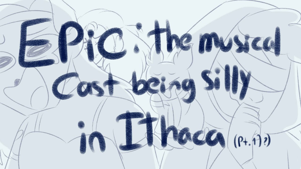 EPIC: The Musical Cast being silly in Ithaca (pt 1) ?)