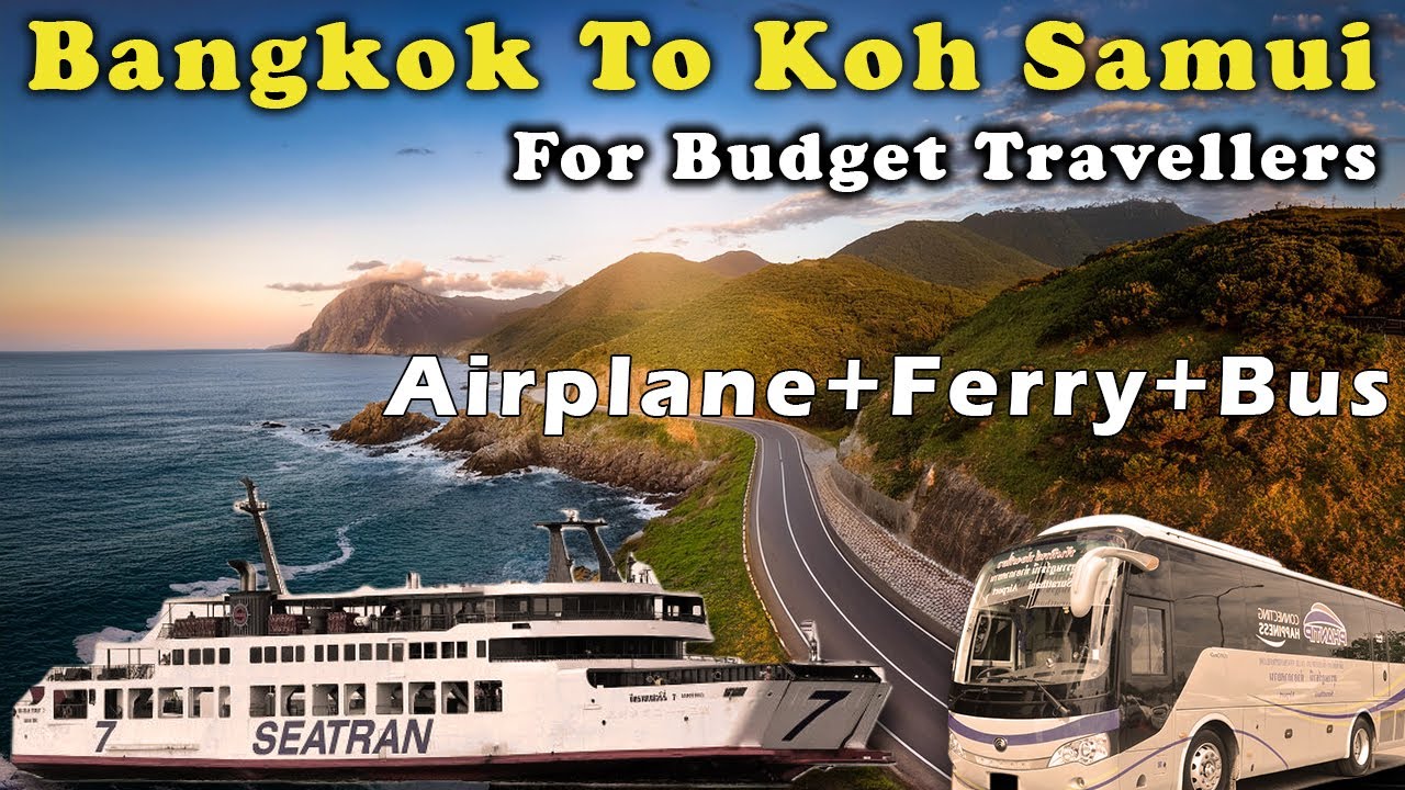 Budget Travelling From Bangkok To Koh Samui/Koh Phangan | Cheapest way to reach Island