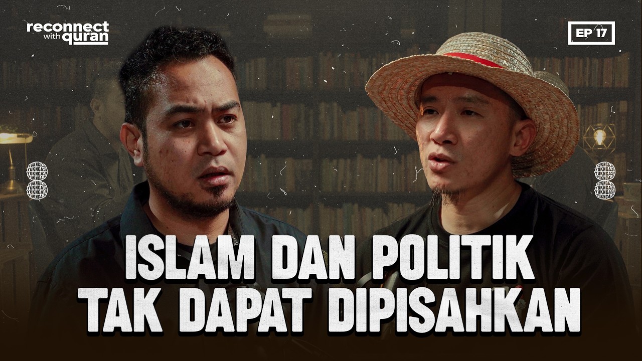 Membongkar Stigma Jangan Bawa Agama ke Ranah Politik - Reconnect With Quran Eps 17