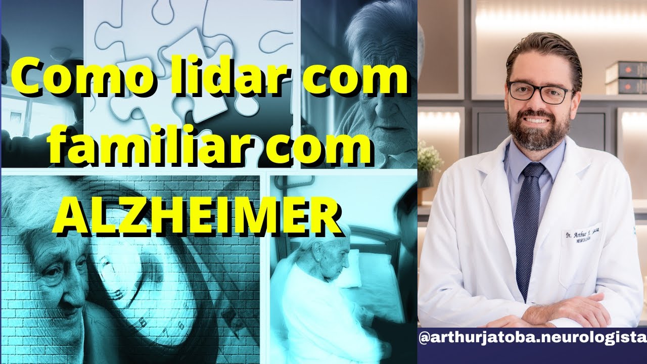 COMO LIDAR COM FAMILIAR COM ALZHEIMER
